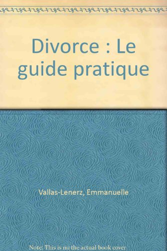 Divorce : le guide pratique