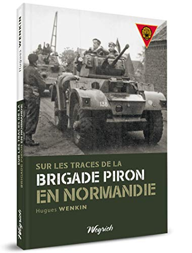 Sur les traces de la brigade Piron en Normandie
