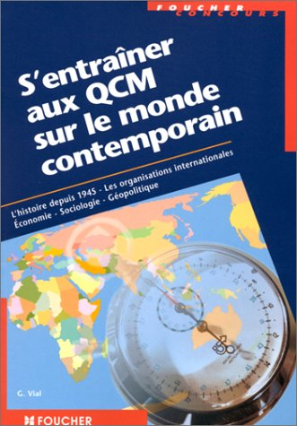 S'entraîner aux QCM sur le monde contemporain : concours administratifs, l'histoire depuis 1945, les