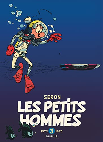 Les petits hommes : l'intégrale. Vol. 3. 1973-1975