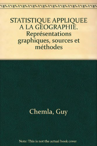 Statistique appliquée à la géographie : représentations graphiques, sources et méthodes
