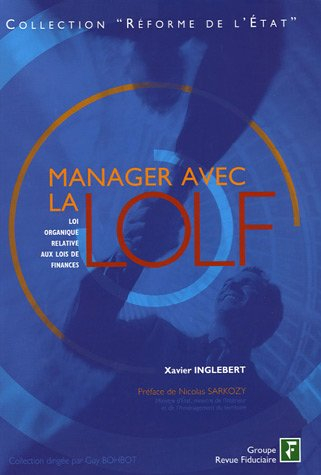 Manager avec la LOLF : LOLF et développement du contrôle de gestion avec l'administration de l'Etat