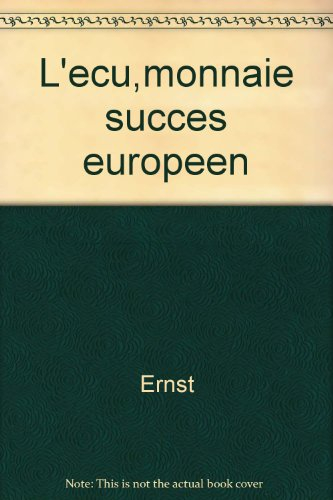 L'Ecu, monnaie du succès européen : une stratégie pour l'écu