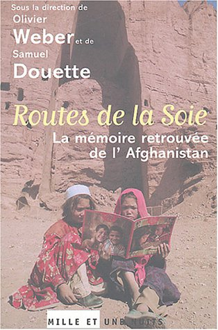 Routes de la soie : la mémoire retrouvée de l'Afghanistan