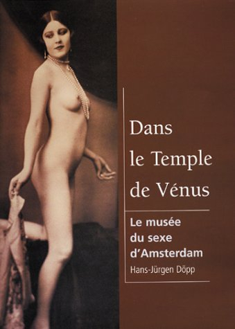 Dans le temple de Vénus : le musée érotique d'Amsterdam