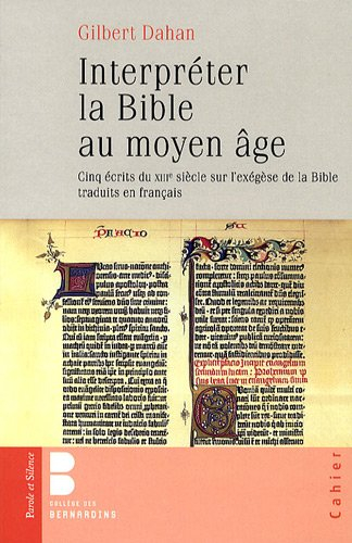 Interpréter la Bible au Moyen Age : cinq écrits du XIIIe siècle sur l'exégèse de la Bible traduits e