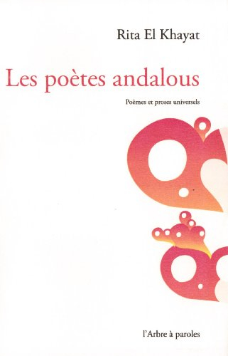 Les poètes andalous : poèmes et proses universels