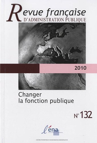 revue française d'administration publique, n, 132/2010 : changer la fonction publique