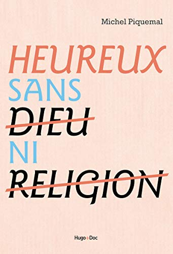 Heureux... sans Dieu ni religion