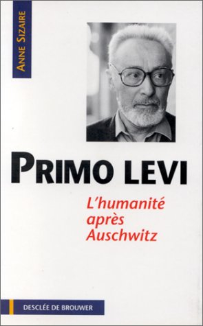 Primo Levi : l'humanité après Auschwitz