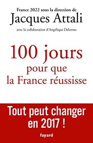 Cent jours pour que la France réussisse : 2017-2022