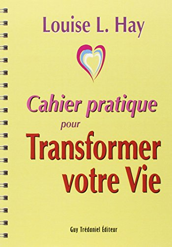 Cahier pratique pour transformer votre vie