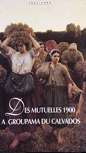 Des mutuelles 1900 à GROUPAMA du Calvados : 1922 à 1993