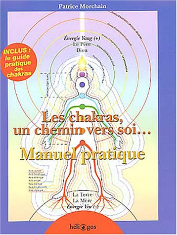 Les chakras, un chemin vers soi : manuel pratique