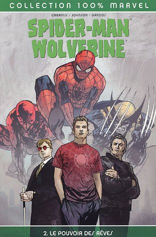 Spider-man et Wolverine. Vol. 2. Le pouvoir des rêves