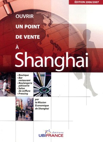 Ouvrir un point de vente à Shanghai : boutique, bar, restaurant, boulangerie-pâtisserie, salon de co