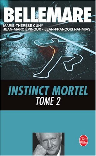 Instinct mortel. Vol. 2. 39 histoires vraies