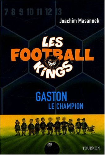 Les Football Kings. Vol. 6. Gaston le champion