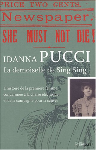 La demoiselle de Sing Sing : l'histoire de la première femme condamnée à la chaise électrique et de 