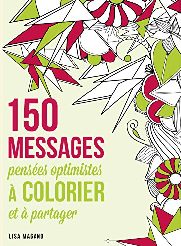 150 messages : pensées optimistes à colorier et à partager