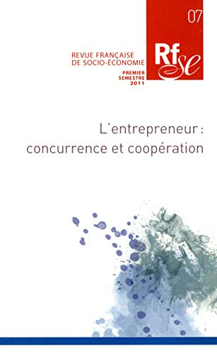 Revue française de socio-économie, n° 7. L'entrepreneur : concurrence et coopération