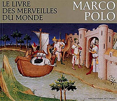 Le livre des merveilles du monde : Marco Polo