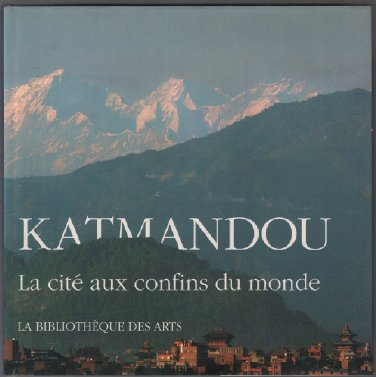 Katmandou : la cité aux confins du monde