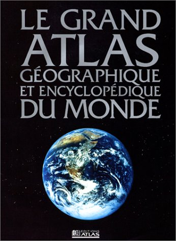 le grand atlas encyclopédique du monde
