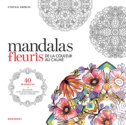 Mandalas fleuris : de la couleur au calme