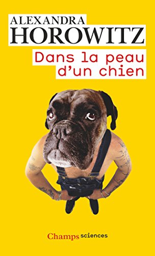 Dans la peau d'un chien - Alexandra Horowitz