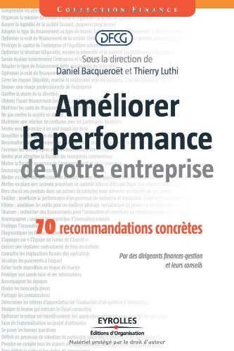 Améliorer la performance de votre entreprise : 70 recommandations concrètes : par des dirigeants fin