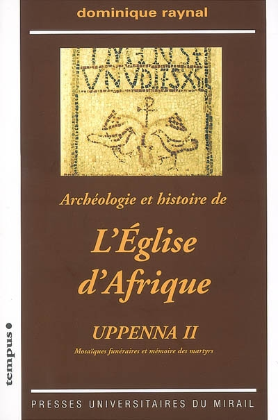 Uppenna : archéologie et histoire de l'Eglise d'Afrique. Vol. 2. Mosaïques funéraires et mémoire des