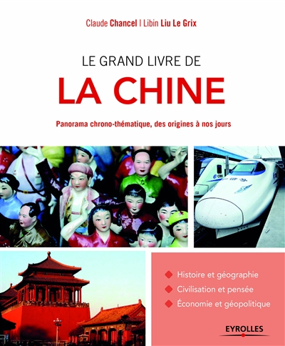 Le grand livre de la Chine : panorama chrono-thématique, des origines à nos jours