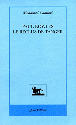 Paul Bowles, le reclus de Tanger