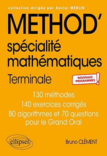 Method' mathématiques terminale spécialité : 111 méthodes, 72 exercices corrigés : nouveaux programm