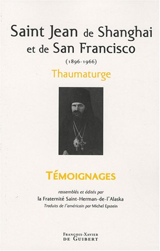 Saint Jean de Shanghai et de San Francisco (1896-1966), thaumaturge