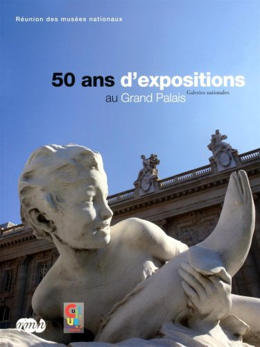 50 ans d'expositions au Grand Palais, Galeries nationales