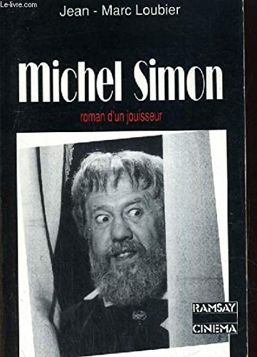 Michel Simon : le roman d'un jouisseur