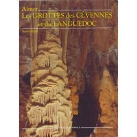 Aimer les grottes des Cévennes et du Languedoc