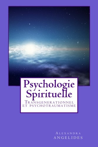 Psychologie spirituelle: Transgenerationnel et psychotraumatisme