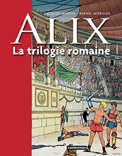 Alix. Vol. 2. La trilogie romaine