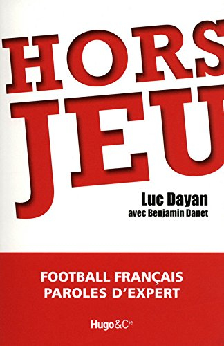 Hors jeu : football français, paroles d'expert