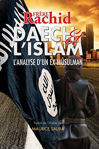 Daech et L'Islam: L?Analyse d?Un Ex-Musulman
