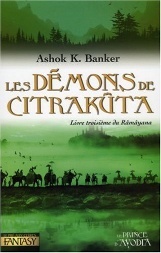 Râmâyana. Vol. 3. Les démons de Citrakûta : livre troisième du Râmâyana - Ashok Kumar Banker