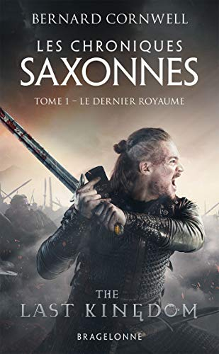 Les chroniques saxonnes. Vol. 1. Le dernier royaume
