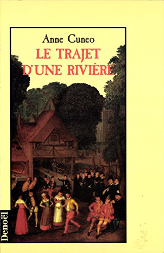 Le trajet d'une rivière : la vie et les aventures parfois secrètes de Francis Tregian, gentilhomme e