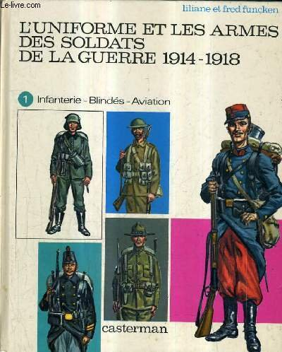 l'uniforme et les armes des soldats de la guerre 1914-1918