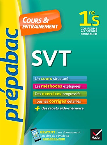 SVT, sciences de la vie et de la terre, 1re S : cours & entraînement : conforme au dernier programme