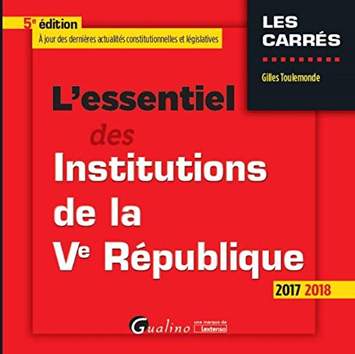 L'essentiel des institutions de la Ve République : 2017-2018