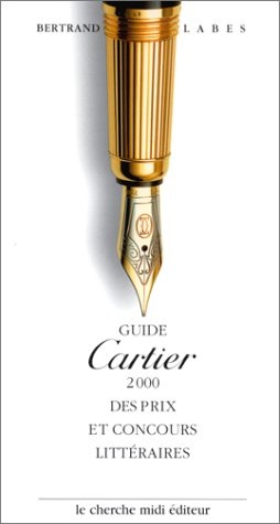 Guide Cartier 2000 des prix et concours littéraires